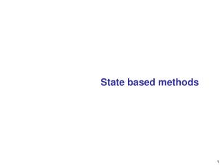 State based methods
