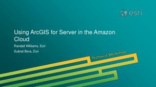 Using ArcGIS for Server in the Amazon Cloud