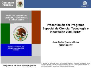 Presentación del Programa Especial de Ciencia, Tecnología e Innovación 2008-2012 1/