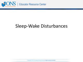 Sleep-Wake Disturbances