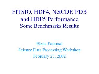 FITSIO, HDF4, NetCDF, PDB and HDF5 Performance Some Benchmarks Results