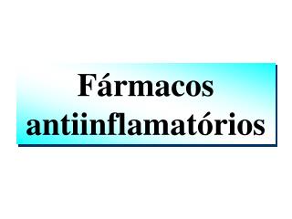Fármacos antiinflamatórios