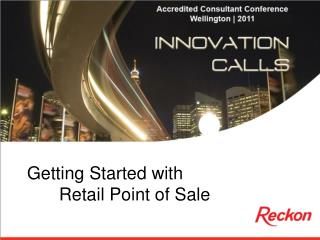 Getting Started with 	Retail Point of Sale