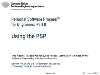Personal Software Process SM for Engineers: Part II Using the PSP