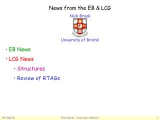 News from the EB &amp; LCG Nick Brook University of Bristol
