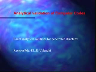 Analytical validation of Computer Codes