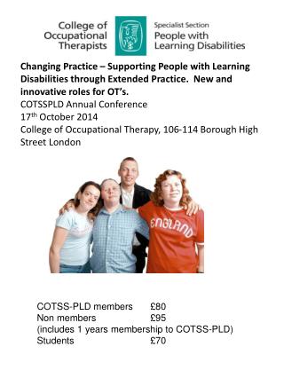 COTSS-PLD members	£80 Non members		£95 (includes 1 years membership to COTSS-PLD) Students			£70