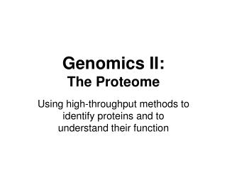 Genomics II: The Proteome