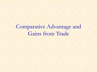 Comparative Advantage and Gains from Trade