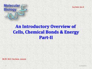 An Introductory Overview of Cells, Chemical Bonds &amp; Energy Part-II