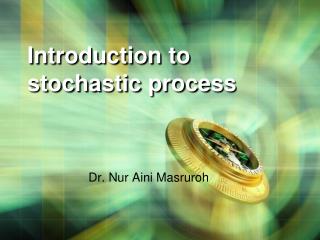 Introduction to stochastic process
