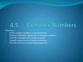 4.5		Complex Numbers