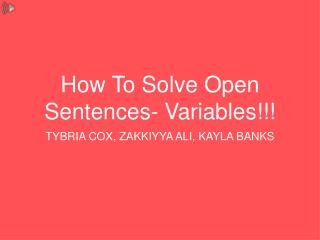 How To Solve Open Sentences- Variables!!!