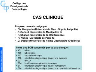 CAS CLINIQUE Proposé, revu et corrigé par : Ch. Marquette (Université de Nice - Sophia Antipolis)