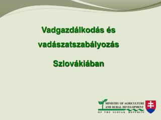 Vadgazdálkodás és vadászatszabályozás Szlovákiában