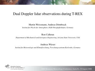 Dual Doppler lidar observations during T-REX Martin Weissmann, Andreas Dörnbrack