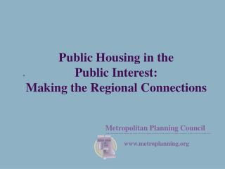 Public Housing in the Public Interest: Making the Regional Connections