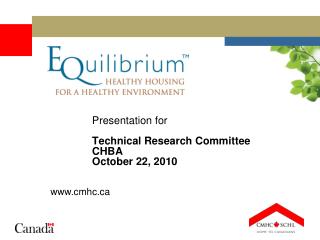 Presentation for Technical Research Committee CHBA October 22, 2010