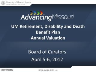 UM Retirement, Disability and Death Benefit Plan Annual Valuation