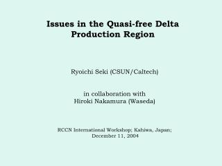 Issues in the Quasi-free Delta Production Region