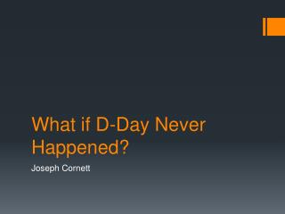 What if D-Day Never Happened?
