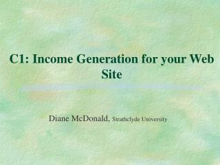 C1: Income Generation for your Web Site