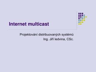 Internet multicast