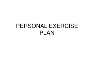 PERSONAL EXERCISE PLAN