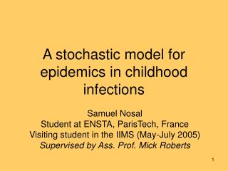A stochastic model for epidemics in childhood infections