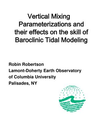 Vertical Mixing Parameterizations and their effects on the skill of Baroclinic Tidal Modeling