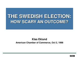 THE SWEDISH ELECTION: HOW SCARY AN OUTCOME?