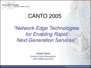 “Network-Edge Technologies for Enabling Rapid Next-Generation Services”
