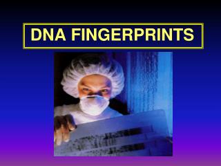 DNA FINGERPRINTS