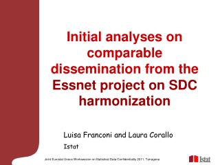 Initial analyses on comparable dissemination from the Essnet project on SDC harmonization
