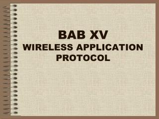 BAB XV WIRELESS APPLICATION PROTOCOL