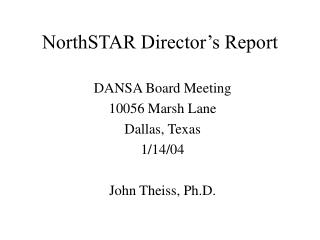NorthSTAR Director’s Report