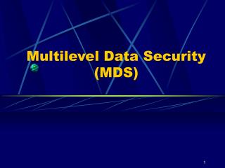 Multilevel Data Security (MDS)