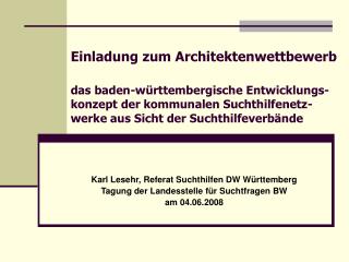 Karl Lesehr, Referat Suchthilfen DW Württemberg Tagung der Landesstelle für Suchtfragen BW
