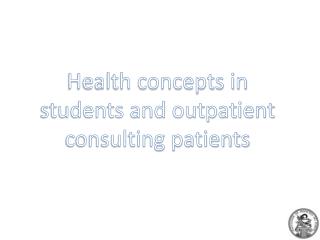 Health concepts in students and outpatient consulting patients