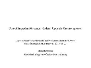 Utvecklingsplan för cancervården i Uppsala-Örebroregionen