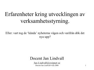 Docent Jan Lindvall Jan.Lindvall@swipnet.se