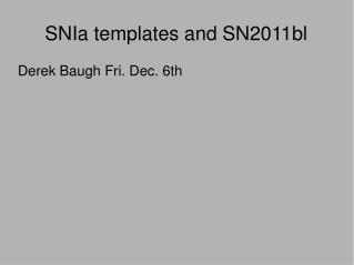 SNIa templates and SN2011bl
