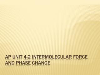 AP unit 4-2 Intermolecular force and phase change
