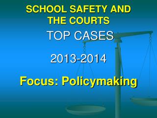 SCHOOL SAFETY AND THE COURTS