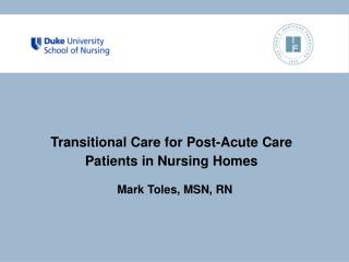 Transitional Care for Post-Acute Care Patients in Nursing Homes