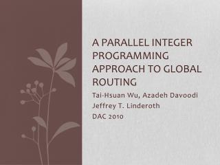 A Parallel Integer Programming Approach to Global Routing