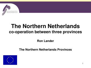 The Northern Netherlands co-operation between three provinces