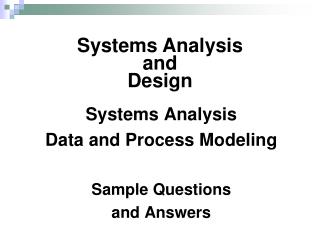 Systems Analysis Data and Process Modeling Sample Questions and Answers