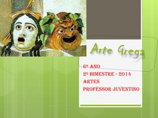 6º Ano 2º Bimestre - 2014 Artes Professor Juventino