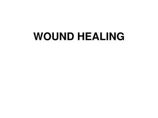 WOUND HEALING